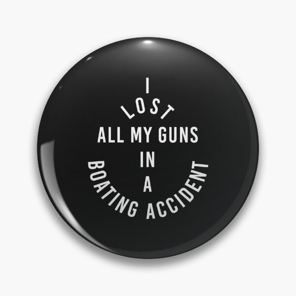 Artikelvorschau, I Lost All My Guns In Boating Accident Shirt - Anchor Funny entworfen und verkauft von Lukifo-Glacier.