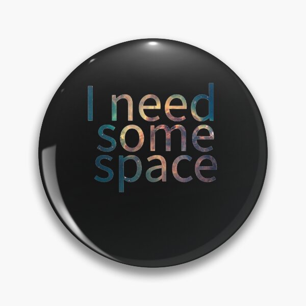 Item preview, I NEED SOME SPACE  designed and sold by Lukifo-Glacier.