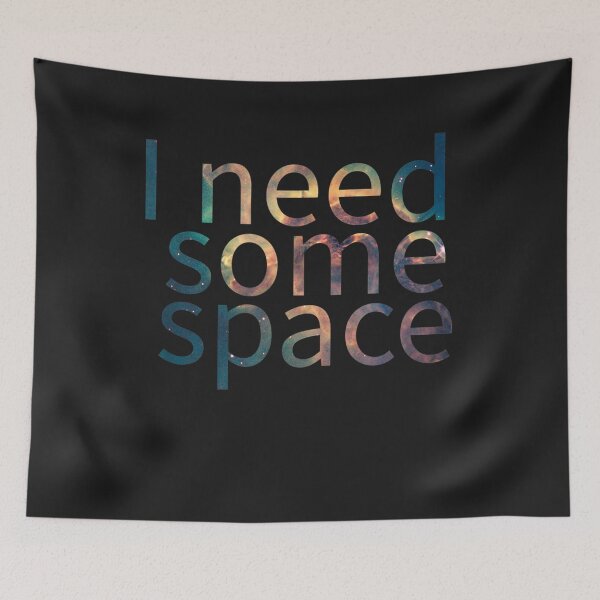 Item preview, I NEED SOME SPACE  designed and sold by Lukifo-Glacier.