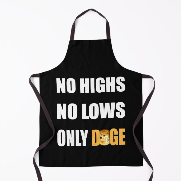 Item preview, No Highs, No Lows, Only Doge - Dogecoin To The Moon designed and sold by SoloTravelerSt.
