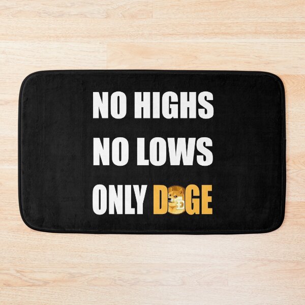 Item preview, No Highs, No Lows, Only Doge - Dogecoin To The Moon designed and sold by SoloTravelerSt.