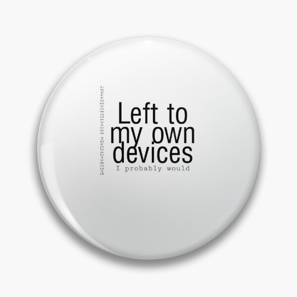 Item preview, Left to my own devices  I probably would designed and sold by TALASHOP.