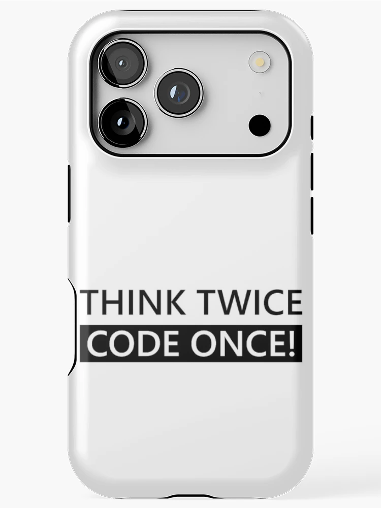 Thumbnail 1 of 4, iPhone Case, Think Twice Code Once! Developer Coder Programmer Tip Inspiration Life Coding designed and sold by AJAD212.