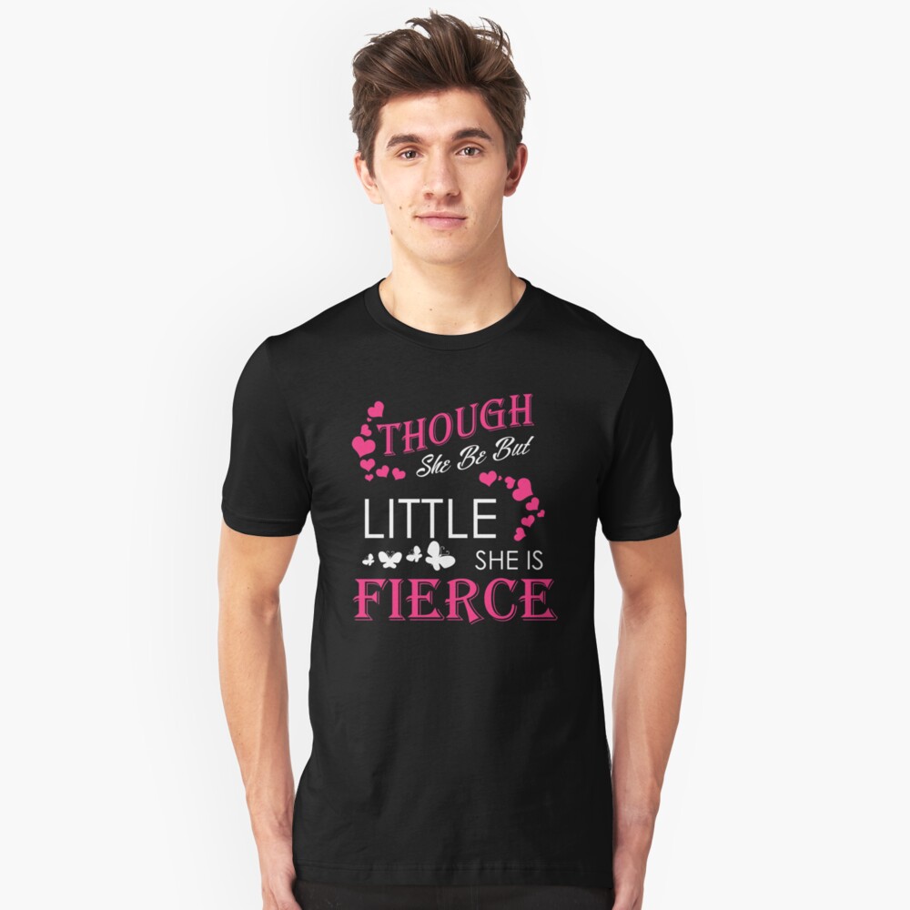 she is fierce t shirt