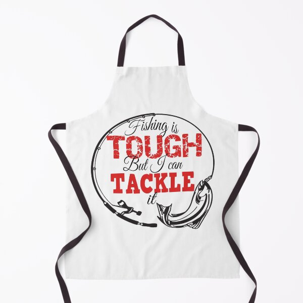 Item preview, Fishing Is Tough But I Can Tackle It designed and sold by Junkie-Worx.