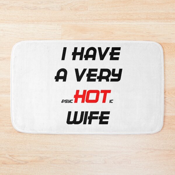Item preview, I HAVE A VERY PSYCHOTIC WIFE designed and sold by GOTOCREATE.