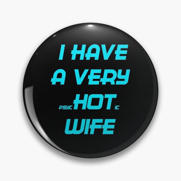 Item preview, I HAVE A VERY PSYCHOTIC WIFE designed and sold by GOTOCREATE.