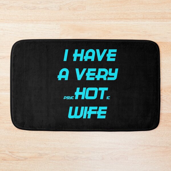 Item preview, I HAVE A VERY PSYCHOTIC WIFE designed and sold by GOTOCREATE.