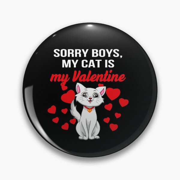 Item preview, Sorry Boys My Cat Is My Valentine designed and sold by RODOLI.