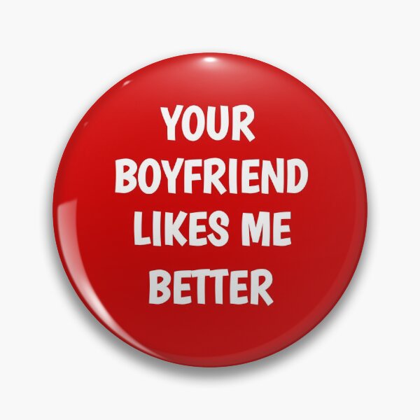 Item preview, your boyfriend likes me better designed and sold by Ayoublab.
