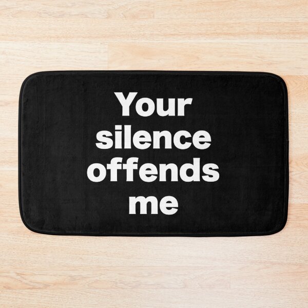 Item preview, Your silence offends me designed and sold by MrMotto.