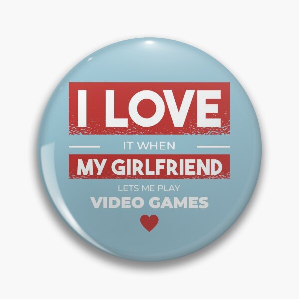 Item preview, Gamer Love anti valentine's day - I love it when my girlfriend lets me play video games designed and sold by Ransyn Art.
