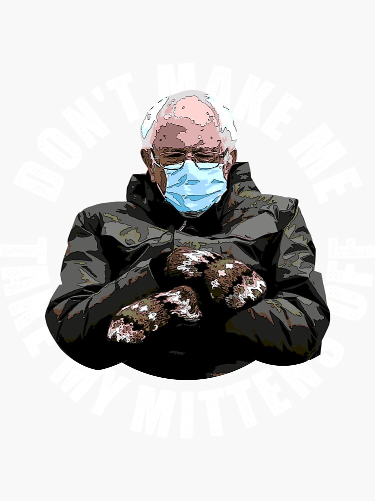 "Don't Make Me Take Off My Mittens" Sticker for Sale by BoldNewLook