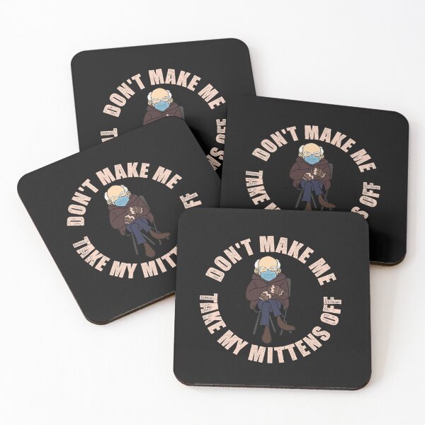 Item preview, Don't Make Me Take My Mittens Off Meme designed and sold by BoldNewLook.
