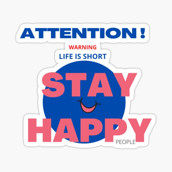 ATTENTION! LIVE HAPPY Sticker