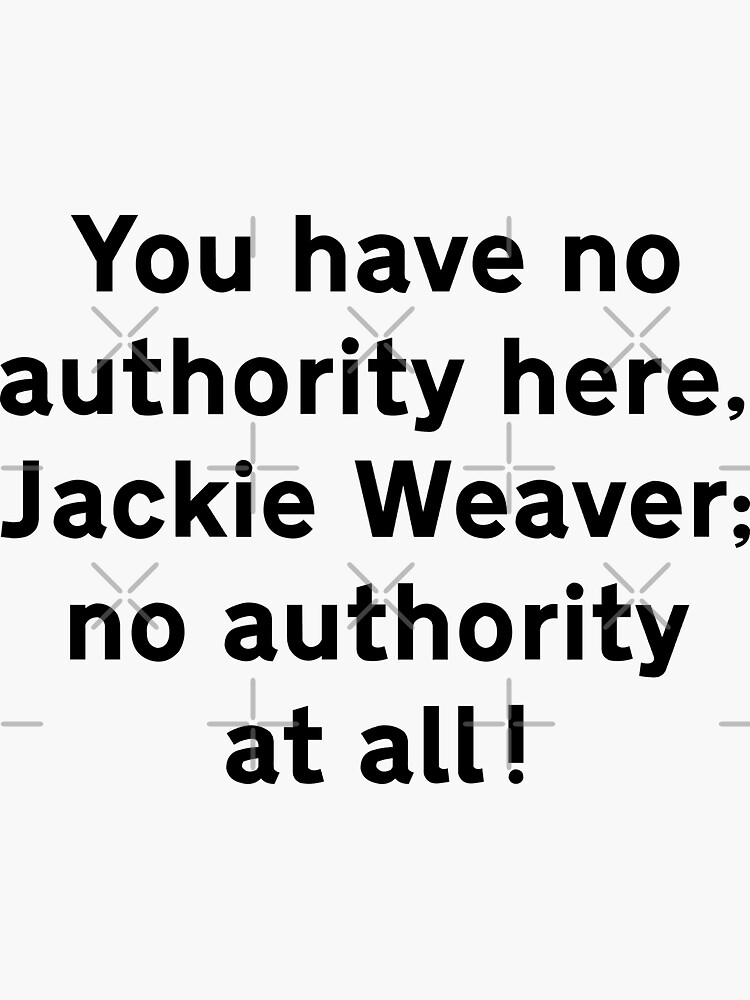 NDVH You have no authority here, Jackie Weaver by nikhorne