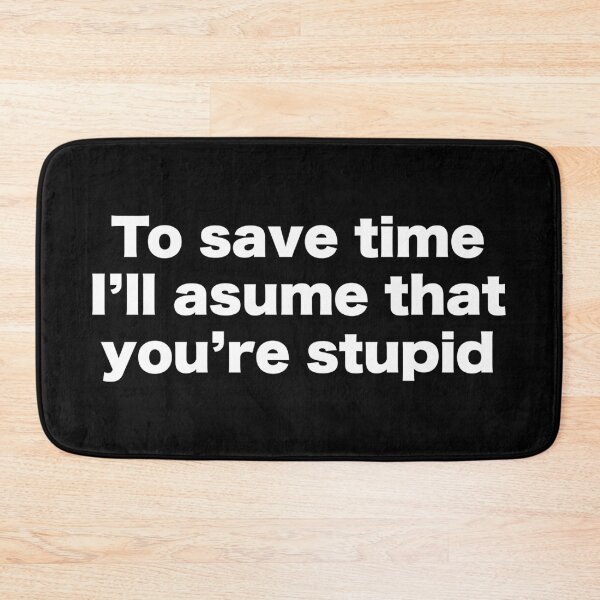 Item preview, To save time I will assume that you are stupid designed and sold by MrMotto.