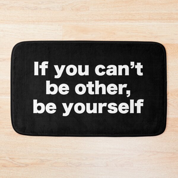Item preview, If you can't be someone else, be yourself designed and sold by MrMotto.