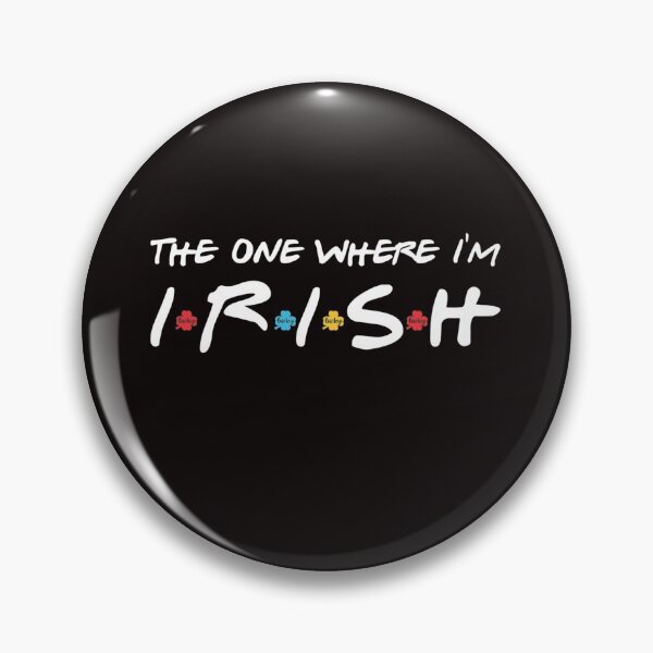 Item preview, The One Where I'm Irish Funny St Patricks Day designed and sold by BiancaMoss51.