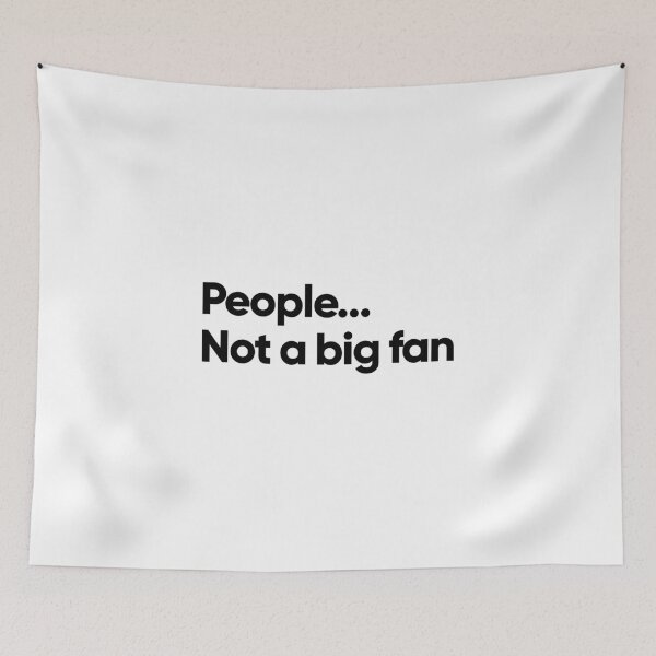 Item preview, People... Not a big fan designed and sold by Bojkiw.