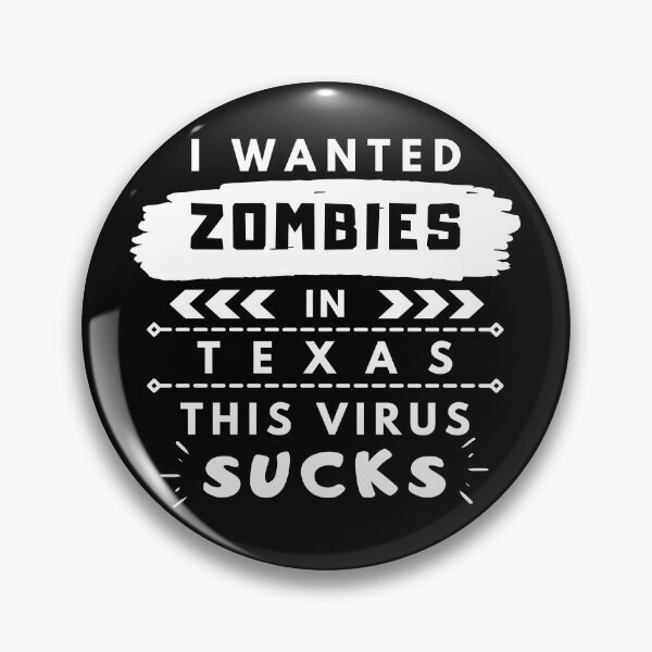 Item preview, I wanted zombies in Texas. This virus sucks designed and sold by My-Queens-Store.