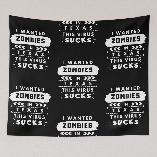Item preview, I wanted zombies in Texas. This virus sucks designed and sold by My-Queens-Store.