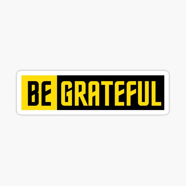 Be Grateful Sticker