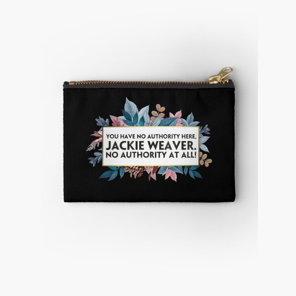 Item preview, You have no authority here, Jackie Weaver. No authority at all! (3) designed and sold by DotorEaon.