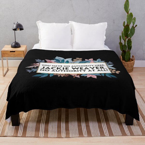 Item preview, You have no authority here, Jackie Weaver. No authority at all! (3) designed and sold by DotorEaon.