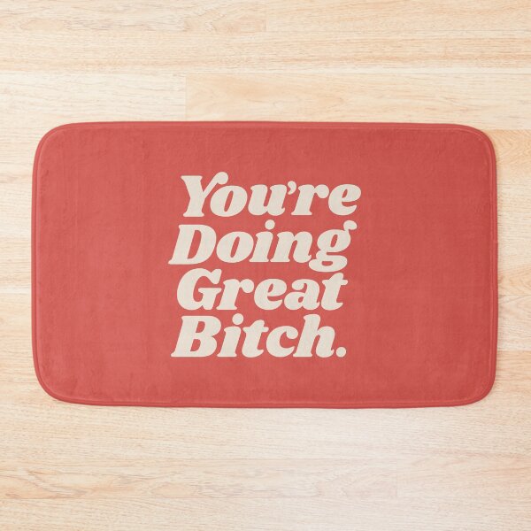Item preview, You're Doing Great Bitch designed and sold by MotivatedType.