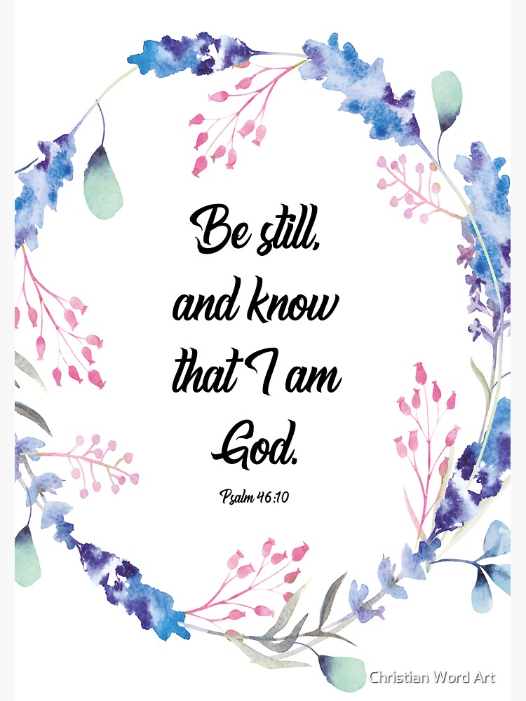Be Still and know, Psalm 46, Be Still and know that I am God, Bible verse, scripture, Christian gift by BWDESIGN