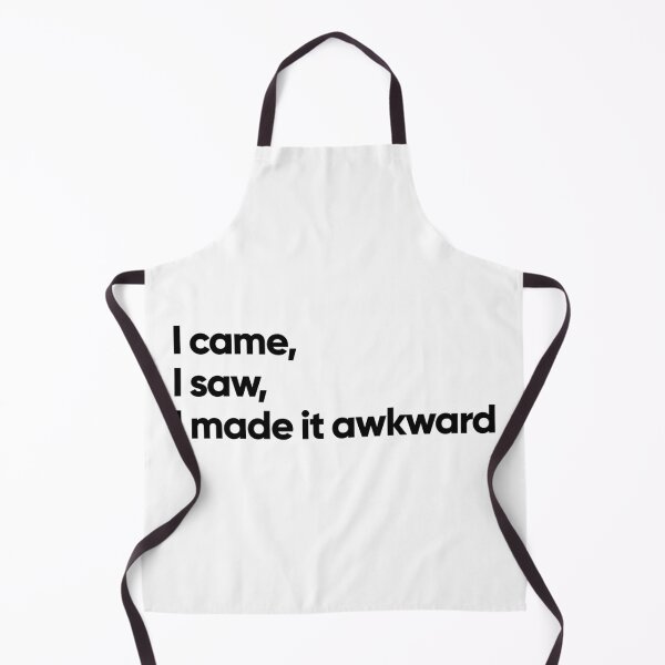 Item preview, I came, I saw, I made it awkward (white) designed and sold by Bojkiw.