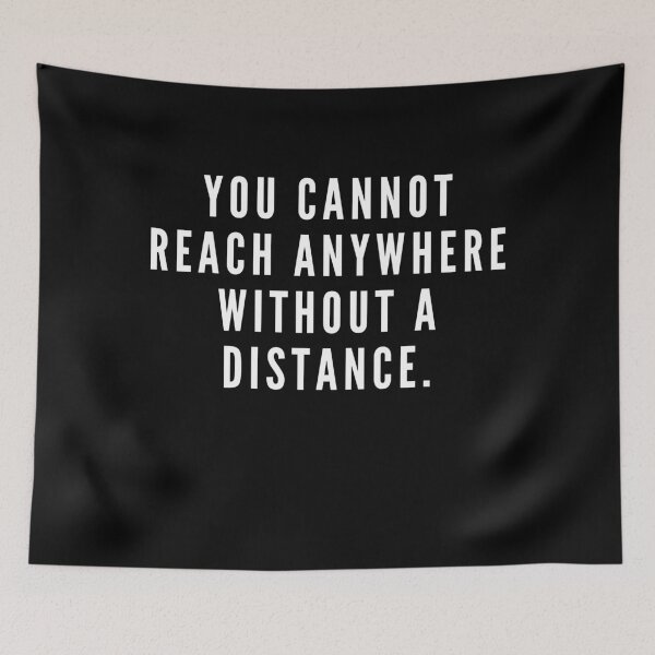 Item preview, Motivationl Slogan -You Cannot Reach Anywhere Without A Distance designed and sold by sasijaya.