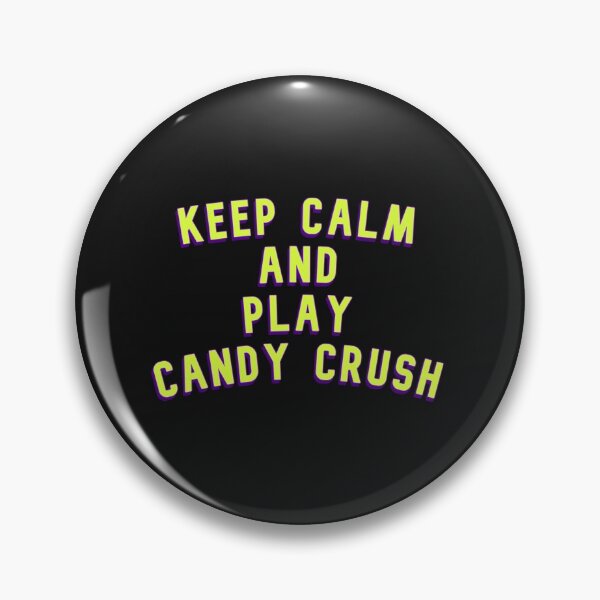 Item preview, Keep calm and play candy crush designed and sold by Lakki-s.