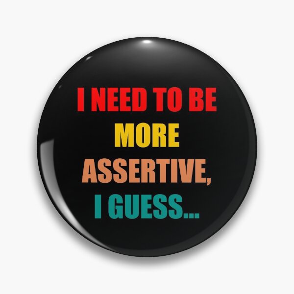 Item preview, I need to be more assertive I guess trending designed and sold by Branncolet.