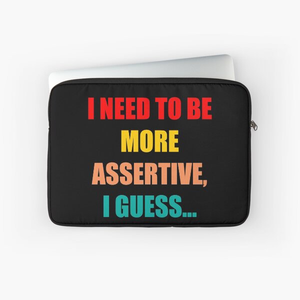 Item preview, I need to be more assertive I guess trending designed and sold by Branncolet.