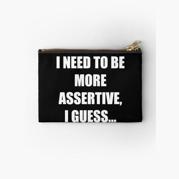 Item preview, I need to be more assertive I guess designed and sold by Branncolet.
