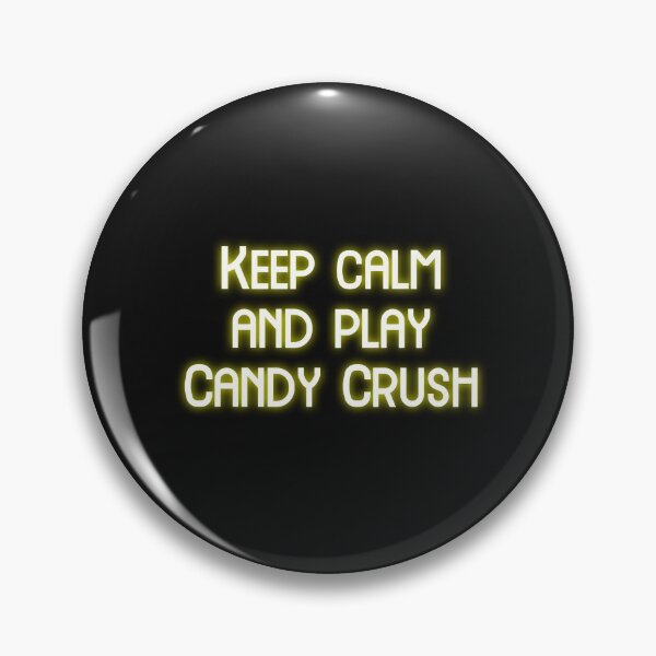 Item preview, Keep calm and play candy crush designed and sold by Lakki-s.