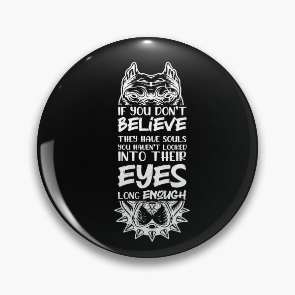 Item preview, If you don't believe they have souls you haven't looked into their eyes long enough designed and sold by AliAze.