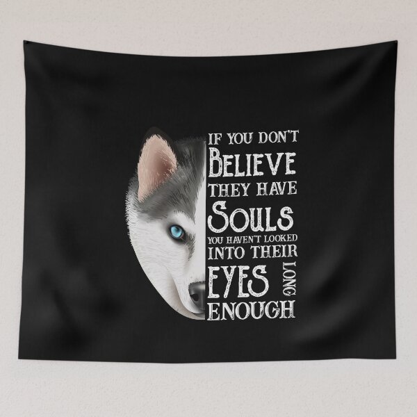 Item preview, Copy of If you don't believe they have souls you haven't looked into their eyes long enough designed and sold by AliAze.