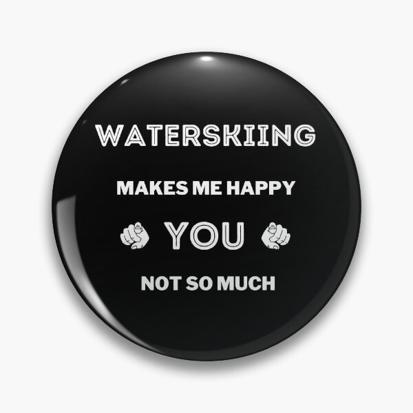 Item preview, Waterskiing makes me happy. You not so much designed and sold by TheGreenGoat.