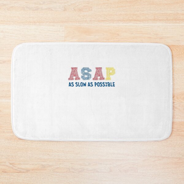 Item preview, ASAP, AS SLOW AS POSSIBLE designed and sold by SerenaMinimal.