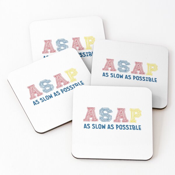 Item preview, ASAP, AS SLOW AS POSSIBLE designed and sold by SerenaMinimal.