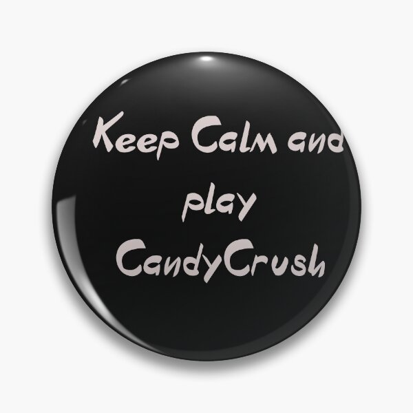 Item preview, Keep calm and play candy crush designed and sold by Lakki-s.