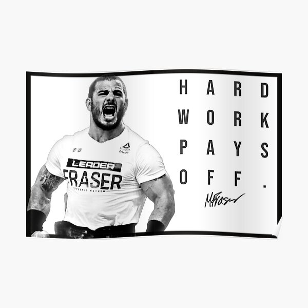 Mat Fraser - CrossFit Games - Le travail acharné porte ses fruits - Nouvelle affiche HWPO - Noir et blanc Poster