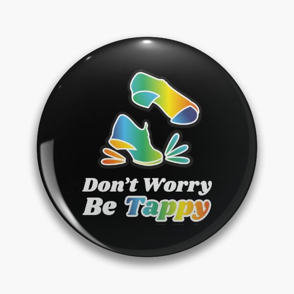 Item preview, Don't worry be tappy with tap shoes, The best fun gift for any tap dancer! tap dance art, #tapdanceart, tap fam designed and sold by TAP-DANCE-ART.