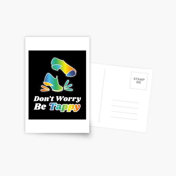Item preview, Don't worry be tappy with tap shoes, The best fun gift for any tap dancer! tap dance art, #tapdanceart, tap fam designed and sold by TAP-DANCE-ART.
