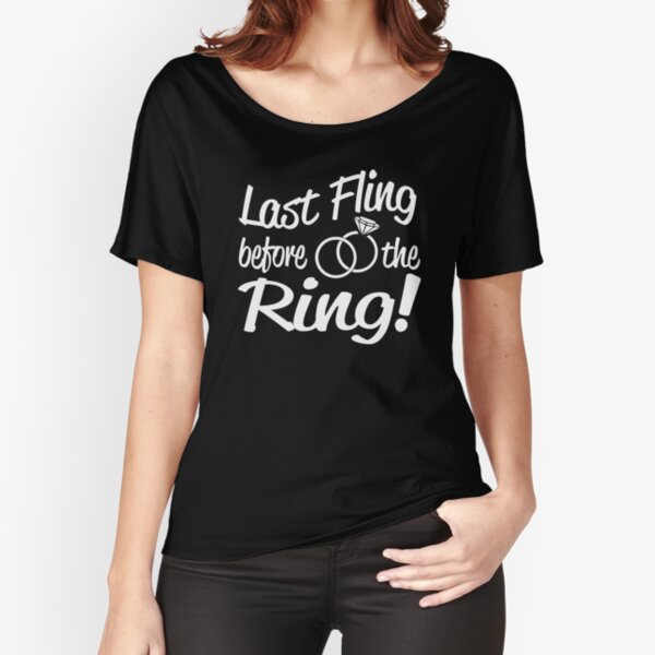 Last Fling before the Ring Relaxed Fit T-Shirt