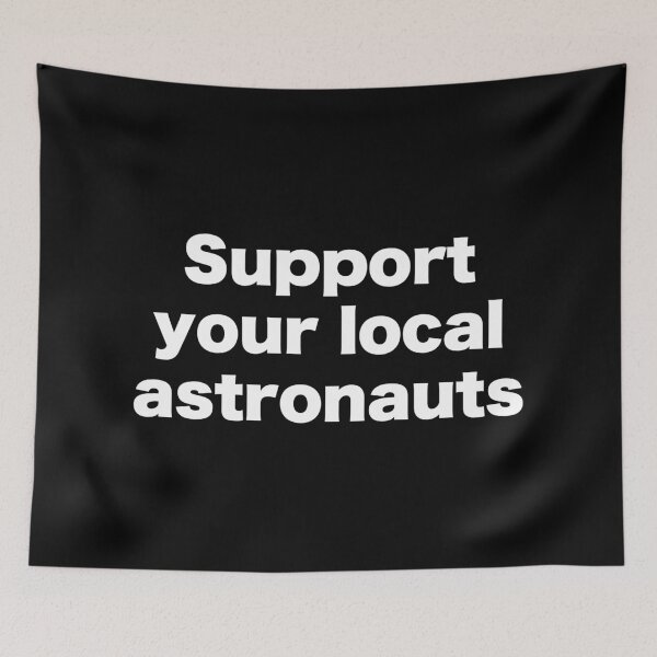 Item preview, Support your local astronauts designed and sold by MrMotto.