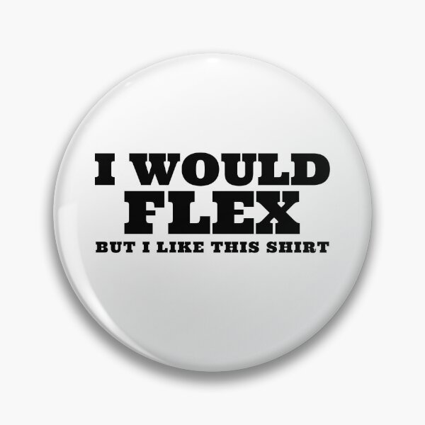 Item preview,   I WOULD FLEX BUT I LIKE THIS SHIRT designed and sold by Leomi-2.